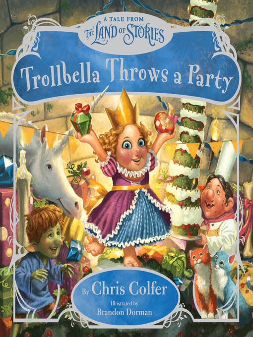 Chris Colfer创作的Trollbella Throws a Party作品的详细信息 - 可供借阅